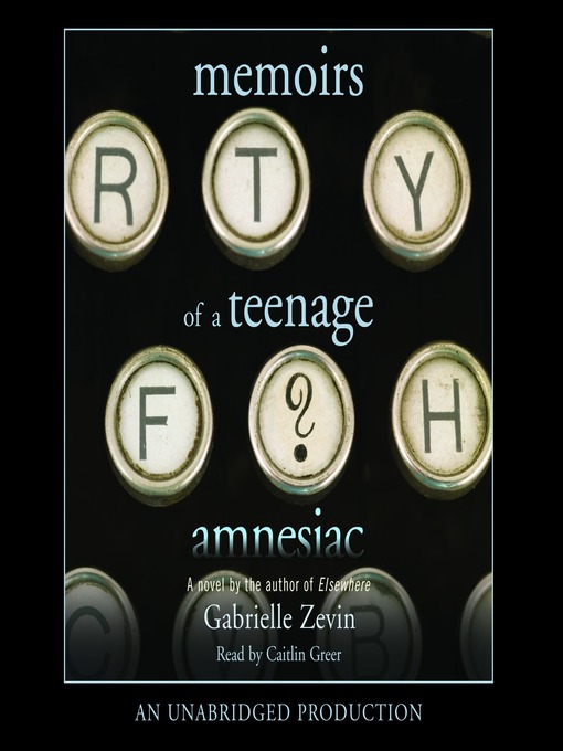 Title details for Memoirs of a Teenage Amnesiac by Gabrielle Zevin - Wait list